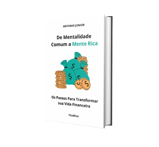 De Mentalidade Comum a Mente Rica Os Passos Para Transformar sua Vida Financeira
